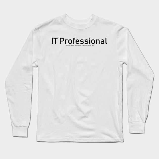 IT Job Description Long Sleeve T-Shirt by Cool Duck's Tees